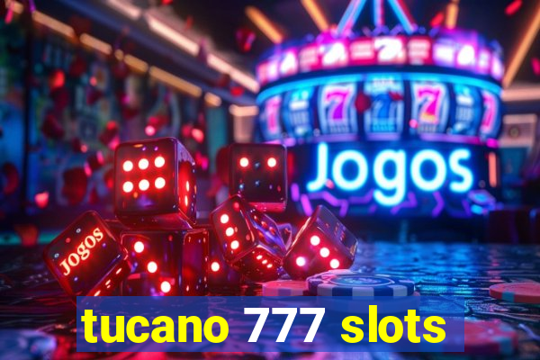 tucano 777 slots